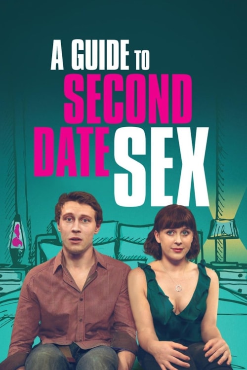 A Guide to Second Date Sex poster